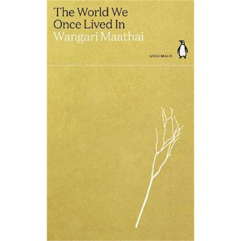 The World We Once Lived In (Paperback) - Wangari Maathai
